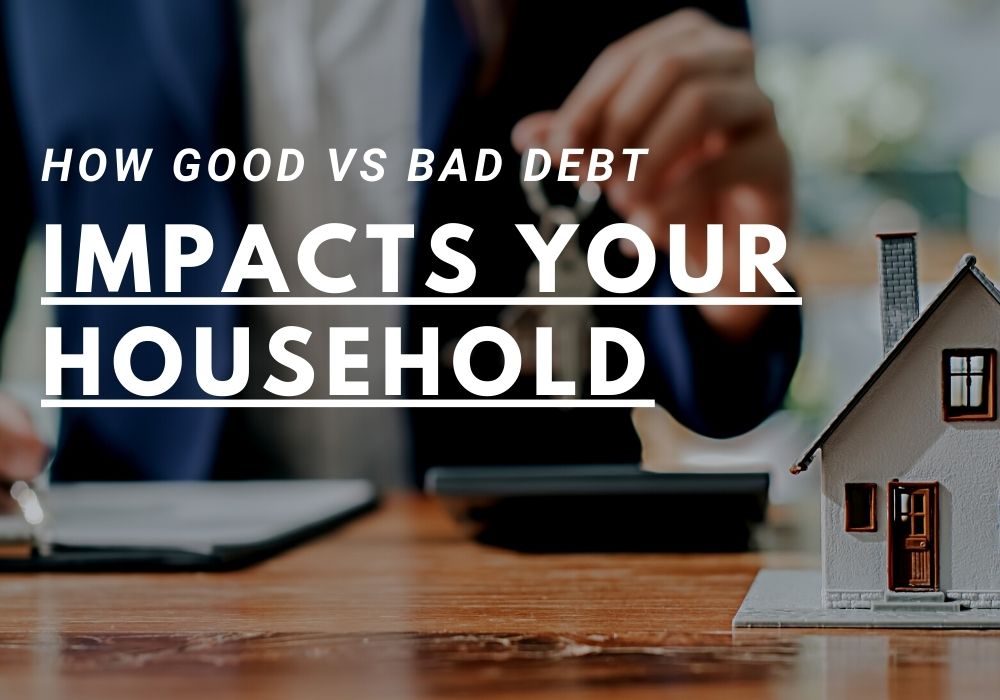 How Good vs Bad Debt Impacts Your Household in GTA, ON